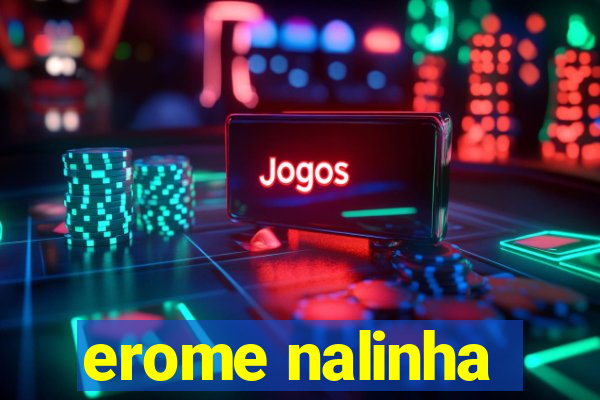 erome nalinha